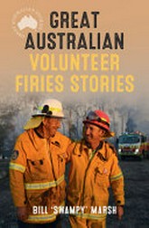 Great Australian Volunteer Firies Stories / Bill 'Swampy' Marsh.