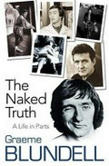The naked truth : a life in parts / Graeme Blundell.