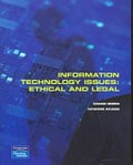 Information technology issues : ethical and legal / Edward Morris, Catherine Zuluaga.