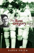 The Ross Gregory story / David Frith.