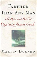 Farther than any man : the rise and fall of Captain James Cook / Martin Dugard.