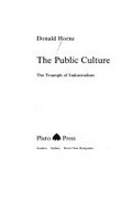 The public culture : the triumph of industrialism / Donald Horne.