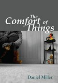The comfort of things / Daniel Miller.