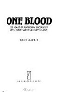 One blood : 200 years of Aboriginal encounter with Christianity : a story of hope / John Harris.