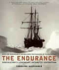 The Endurance : Shackleton's legendary Antarctic expedition / Caroline Alexander ; photographs by Frank Hurley.