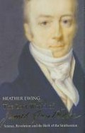 The lost world of James Smithson : science, revolution, and the birth of the Smithsonian / Heather Ewing.