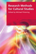 Research methods for cultural studies / edited by Michael Pickering.