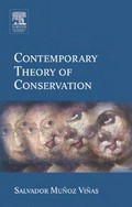 Contemporary theory of conservation / Salvador Munoz Vinas.