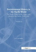 Environmental history in the Pacific world / edited by J.R. McNeill.