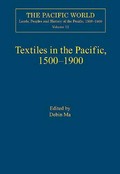 Textiles in the Pacific, 1500-1900 / edited by Debin Ma.
