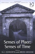 Senses of place : senses of time / edited by G.J. Ashworth, Brian Graham.