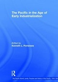 The Pacific in the age of early industrialization / edited by Kenneth L. Pomeranz.