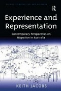 Experience and representation : contemporary perspectives on migration in Australia / Keith Jacobs.