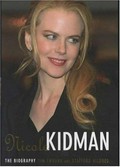 Nicole Kidman : the biography / Tim Ewbank and Stafford Hildred.