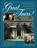 Great tours! : thematic tours and guide training for historic sites / Barbara Abramoff Levy, Sandra Mackenzie Lloyd, Susan Porter Schreiber.