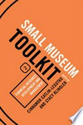 Small Museum Toolkit Book Two : Financial Resource Development and Management/ Edited by Cinnamon Catlin-Legutko and Stacy Klingler.