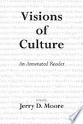 Visions of culture: an annotated reader / edited by Jerry D. Moore.