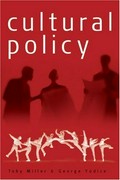 Cultural policy / Toby Miller and George Yudice.