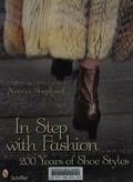 In step with fashion : 200 years of shoe style / Norma Shephard.