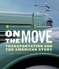 On the move : transportation and the American story / by Janet F. Davidson & Michael S. Sweeney.