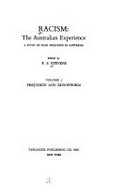 Racism: the Australian experience : a study of race prejudice in Australia / edited by F.S. Stevens.