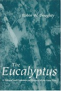 The eucalyptus : a natural and commercial history of the gum tree / Robin W. Doughty.