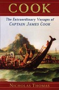 Cook : the extraordinary voyages of Captain James Cook / Nicholas Thomas.