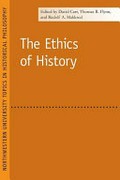 The ethics of history / edited by David Carr, Thomas R. Flynn, and Rudolf A. Makkreel.