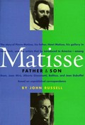 Matisse : father & son / by John Russell.