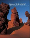 Call of the desert : the Sahara / [photography by] Philippe Bourseiller ; texts by Edmond Bernus ... [et al.] ; captions by Anne Jankeliowitch ; translated from the French by Simon Jones.
