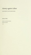 Memory against culture : arguments and reminders / Johannes Fabian.