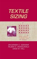 Textile sizing / Bhuvenesh C. Goswami, Rajesh D. Anandjiwala, David M. Hall.