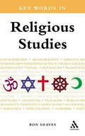 Key words in religious studies / Ron Geaves.