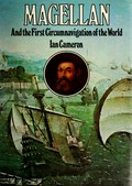 Magellan and the first circumnavigation of the world / [by] Ian Cameron.