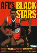 AFL's black stars / Colin Tatz ... [et al.] ; introduction by Michael Long.