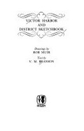 Victor Harbor and district sketchbook / Text by V.M. Branson ; Drawings by Rob Muir.