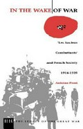 In the wake of war : 'les anciens combattants' and French society / Antoine Prost ; translated by Helen McPhail.