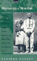 Minorities in wartime : national and racial groupings in Europe, North America, and Australia during the two world wars / edited by Panikos Panayi.