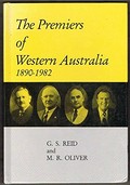 The premiers of Western Australia 1890-1982 / G.S. Reid and M.R. Oliver.