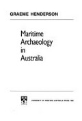 Maritime archaeology in Australia / Graeme Henderson.