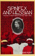 Spinifex and hessian : women's lives in North-Western Australia 1860-1900 / Susan Jane Hunt.