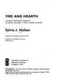 Fire and hearth : a study of Aboriginal usage and European usurpation in south-western Australia / Sylvia J. Hallam.