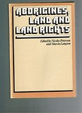 Aborigines, land and land rights / edited by Nicolas Peterson, Marcia Langton.