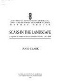 Scars in the landscape : a register of massacre sites in Western Victoria 1803-1859 / Ian D. Clark.
