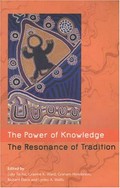 The power of knowledge, the resonance of tradition / edited by Luke Taylor ... [et al.]