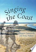Singing the coast / Margaret Somerville and Tony Perkins.