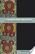 Dialogue about land justice : papers from the national Native Title conference / edited by Lisa Strelein.