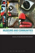 Museums and communities : curators, collections and collaboration / edited by Viv Golding and Wayne Modest.