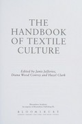 The handbook of textile culture / edited by Janis Jefferies, Diana Wood Conroy and Hazel Clark.