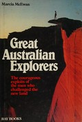 Great Australian explorers / Marcia McEwan.